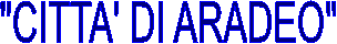"CITTA' DI ARADEO"